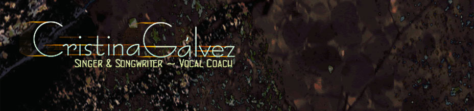 Cristina Gálvez - Songer & Songwriter - Voice Coach
